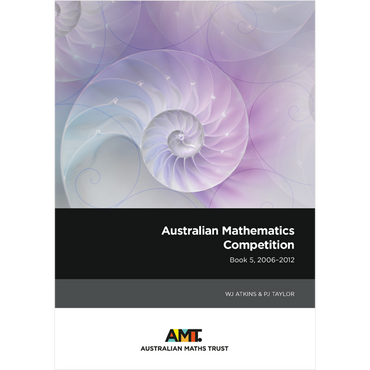 Australian Mathematics Competition Book 5 2006-2012 – Australian Maths ...