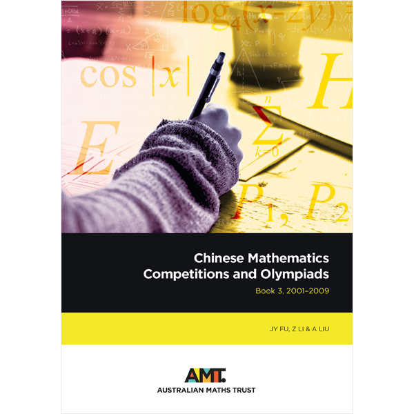 Chinese Math Club Chinese Mathematics Competitions and Olympiads Book 3 2001-2009 ...
